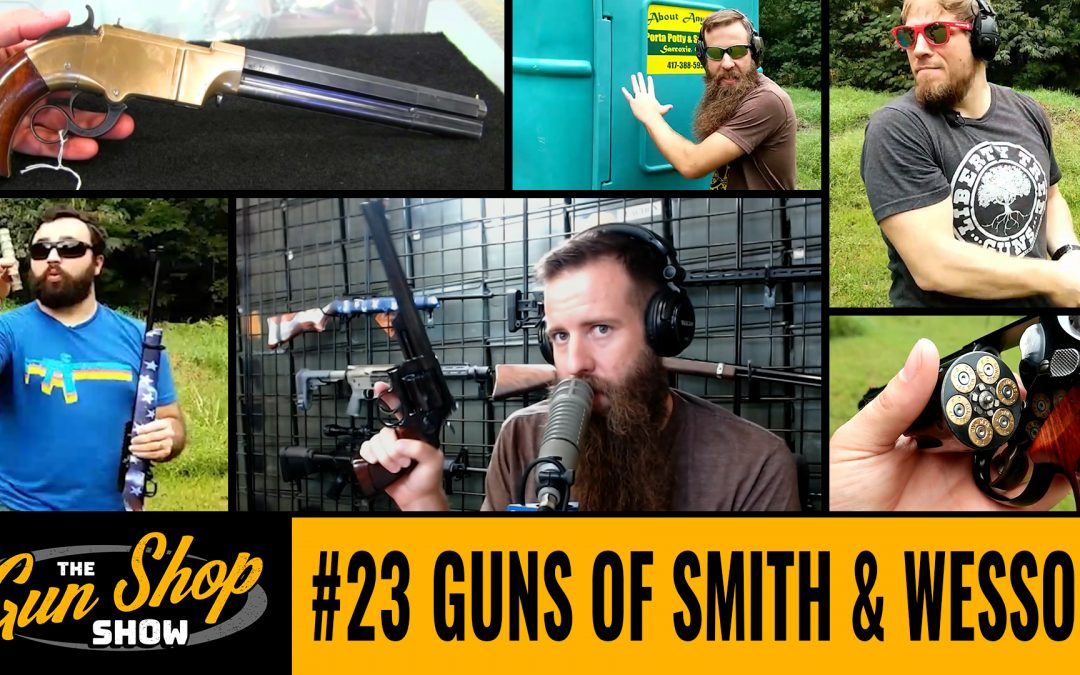 The Gun Shop Show #23 Guns of Smith & Wesson