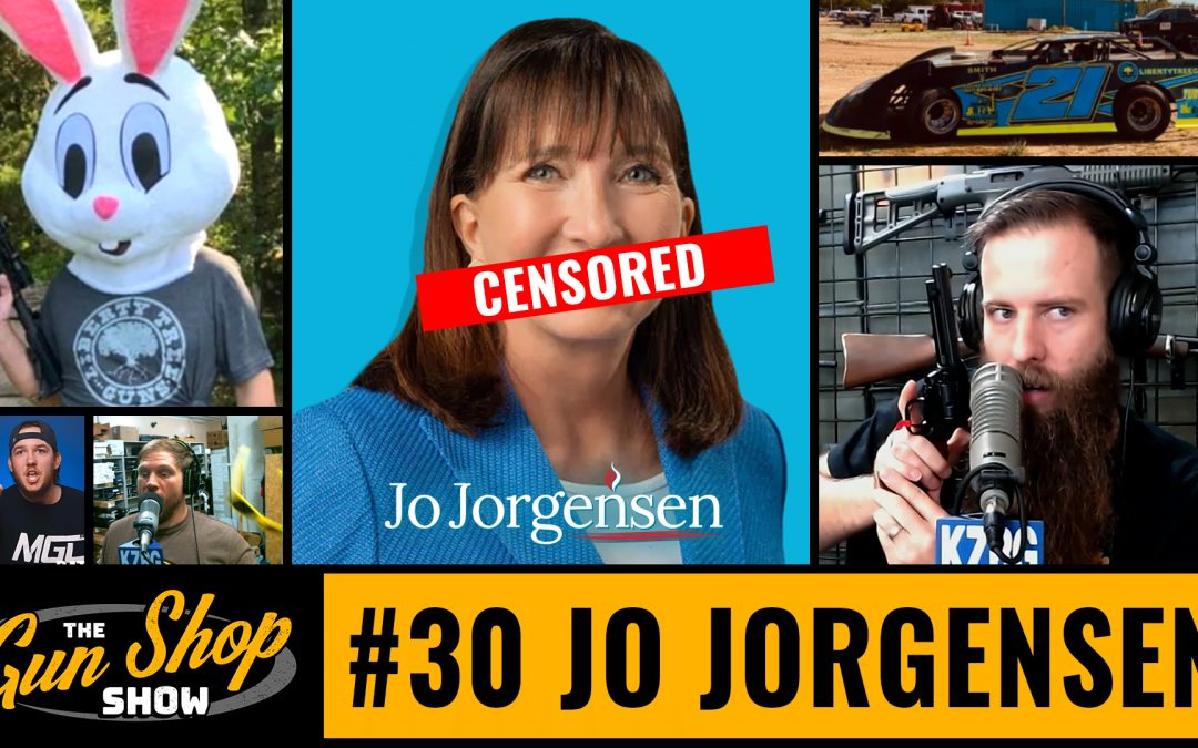 The Gun Shop Show #30 Jo Jorgensen