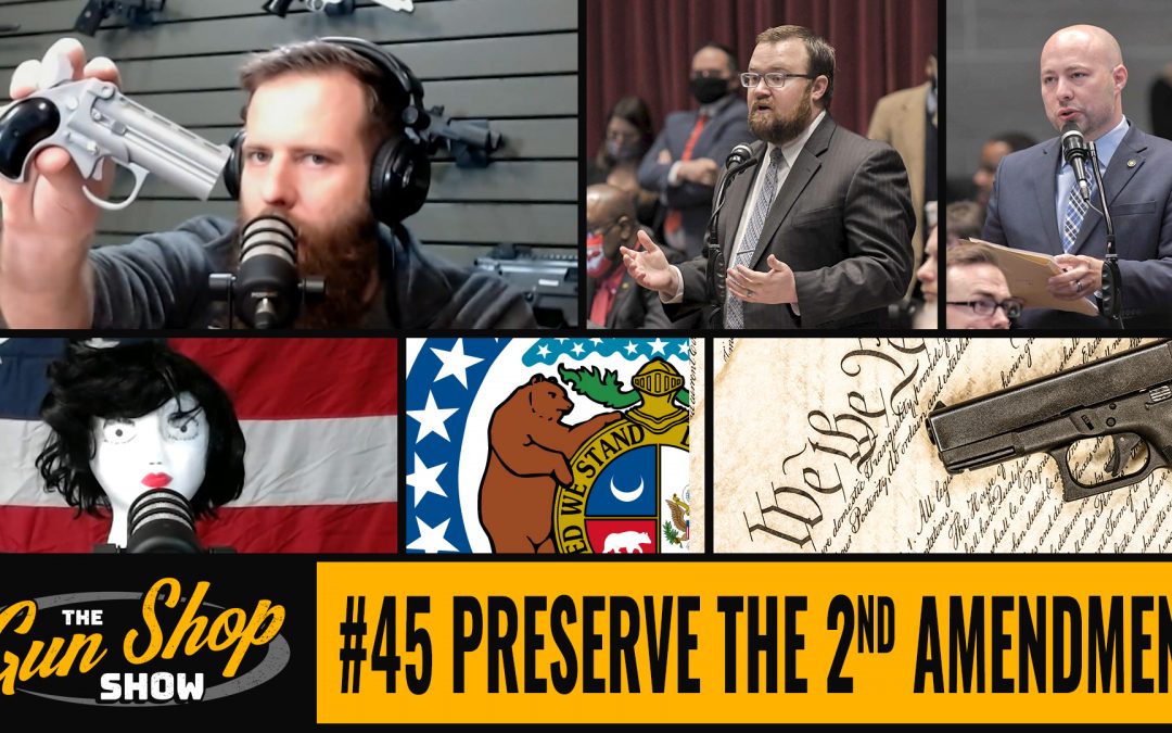 The Gun Shop Show #45 Preserve the Second Amendment